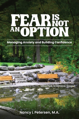 Book cover of Fear Is Not an Option!: Managing Anxiety and Building Confidence by Petersen M. a., Nancy L.