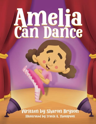 Book cover of Amelia Can Dance by Bryson, Sharon