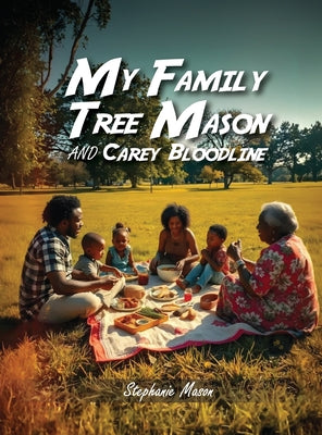 My Family Tree: The Mason and Carey Bloodline by Stephanie Mason book cover