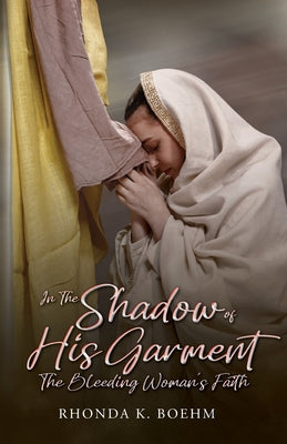In The Shadow of His Garment, The Bleeding Woman's Faith