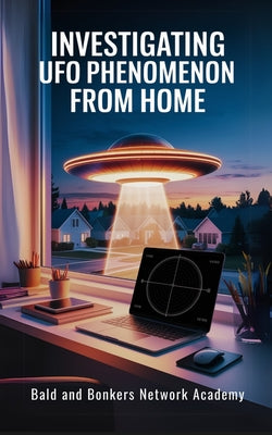 Book cover of Investigating UFO Phenomenon from Home by Frandsen, Dakota