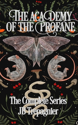 The Academy of the Profane: The Complete Series