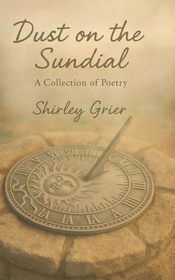 Book cover of Dust On The Sundial - A Collection Of Poetry by Grier, Shirley
