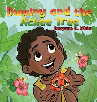 Book cover of Dwainy and the Ackee Tree by White, Dewyane D.
