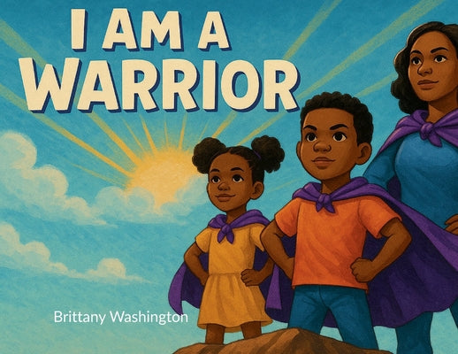 Book cover of I Am a Warrior by Washington, Brittany