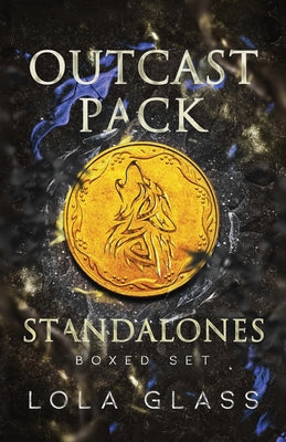 Outcast Pack Standalones: Boxed Set by Lola Glass book cover