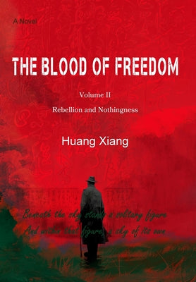 The Blood of Freedom II: Rebellion and Nothingness by Huang Xiang book cover