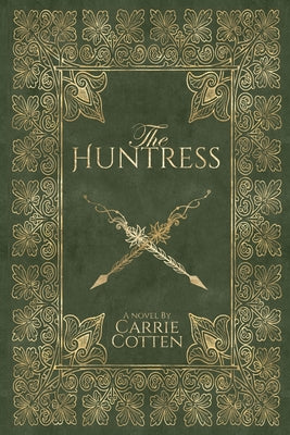 The Huntress - A Medieval Christian Fiction by Carrie Cotten book cover