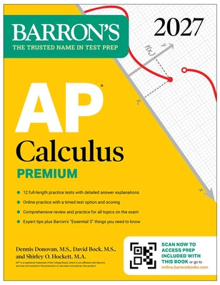 AP Calculus Premium, 2027: Prep Book with 12 Practice Tests + Comprehensive Review + Online Practice (Barron's AP Prep) by Bock, David book cover
