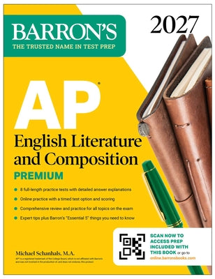 AP English Literature and Composition Premium, 2027: Prep Book with 8 Practice Tests + Online Practice by Schanhals, Michael book cover