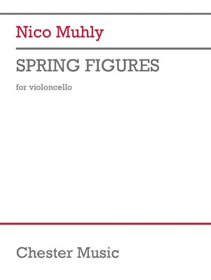 Book cover of Spring Figures: For Solo Cello by Muhly, Nico
