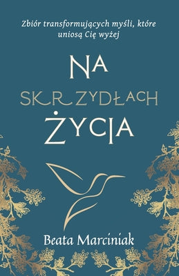 Book cover of Na skrzydlach życia: Zbi by Marciniak, Beata