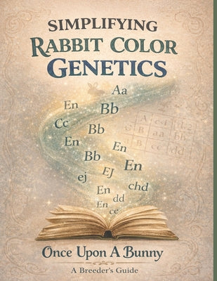 Book cover of Once Upon a Bunny: Simplifying Rabbit Genetics by Burton, Katlynn G.