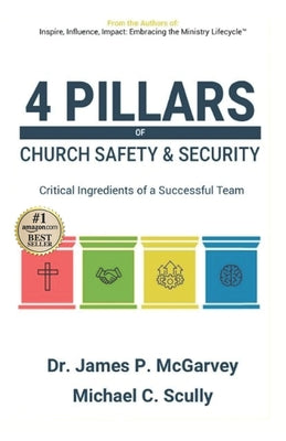 Book cover of 4 Pillars of Church Safety & Security: Critical Ingredients of a Successful Team by Scully, Michael C.