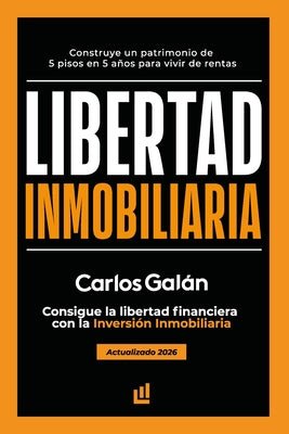 Libertad Inmobiliaria: Consigue la libertad financiera con la inversi