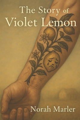 Book cover of The Story of Violet Lemon by Marler, Norah