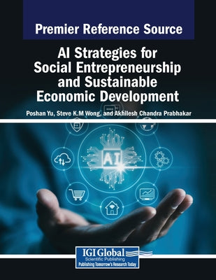 Book cover of AI Strategies for Social Entrepreneurship and Sustainable Economic Development by Yu, Poshan