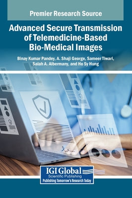 Advanced Secure Transmission of Telemedicine-Based Bio-Medical Images by Binay Kumar Pandey book cover
