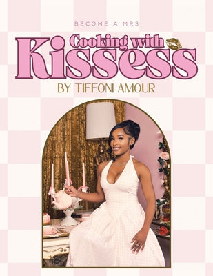 Book cover of Become a Mrs Cooking with Kissess by Amour, Tiffoni
