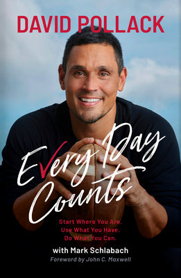 Book cover of Every Day Counts: Start Where You Are. Use What You Have. Do What You Can. by Pollack, David