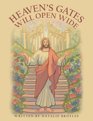 Heaven's Gates Will Open Wide by Natalie Broyles book cover