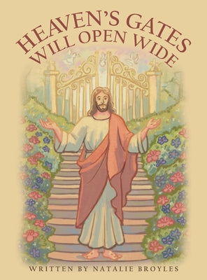 Heaven's Gates Will Open Wide by Natalie Broyles book cover