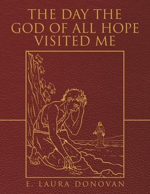 The Day the God of All Hope Visited Me: Mark 4:35-5:20 by E. Laura Donovan book cover