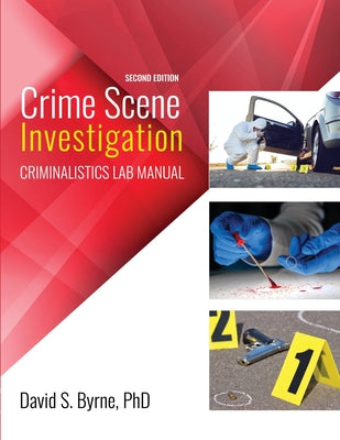 Book cover of Crime Scene Investigation: Criminalistics Lab Manual by Byrne