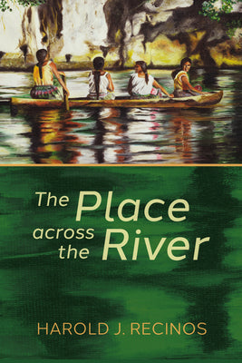 Book cover of The Place Across the River by Recinos, Harold J.