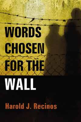 Book cover of Words Chosen for the Wall by Recinos, Harold J.