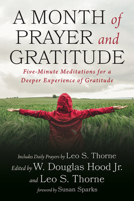 A Month of Prayer and Gratitude: Five-Minute Meditations for a Deeper Experience of Gratitude by W. Douglas, Jr. Hood book cover