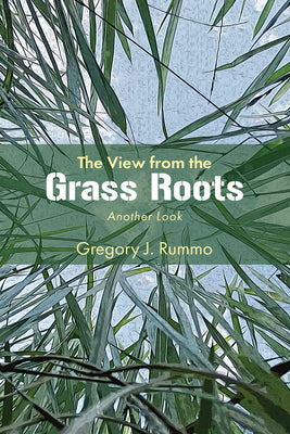 Book cover of The View from the Grass Roots: Another Look by Rummo, Gregory J.