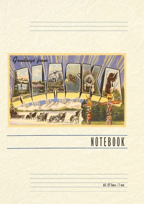 Book cover of Vintage Lined Notebook Greetings from Alaska by Found Image Press