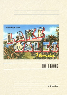 Book cover of Vintage Lined Notebook Greetings from Lake Wales, Florida by Found Image Press