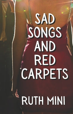 Sad Songs and Red Carpets by Ruth Mini book cover