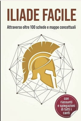 Book cover of Iliade Facile: Attraverso oltre 100 schede e mappe concettuali by 2020, Pierre