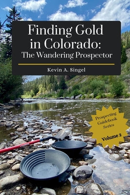 Book cover of Finding Gold in Colorado: The Wandering Prospector: Gold Prospecting Sites Across Colorado by Hoeppner, Laura a.