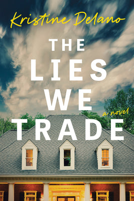 Book cover of The Lies We Trade by Delano, Kristine