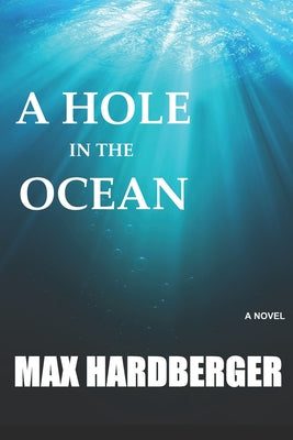 Book cover of A Hole in the Ocean by Hardberger, Max