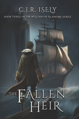 Book cover of The Fallen Heir by Isely, C. J. R.