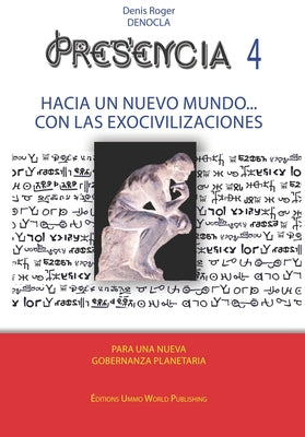 Book cover of PRESENCIA 4 - Hacia un nuevo mundo con las exocivilizaciones by Denocla, Denis Roger