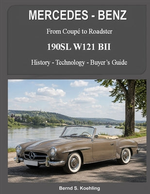 Mercedes-Benz, The SL story, The 190SL: The complete 190SL history with buyer's guide and superb recent color photos by Bernd S. Koehling book cover