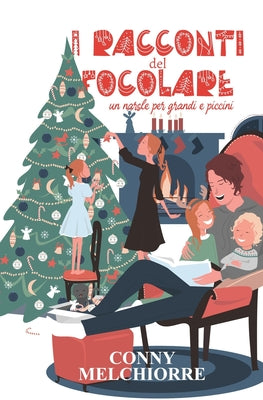 I racconti del focolare.: Un Natale per grandi e piccini. by Conny Melchiorre book cover