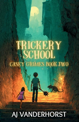 Book cover of Trickery School (Casey Grimes) by Vanderhorst, Aj