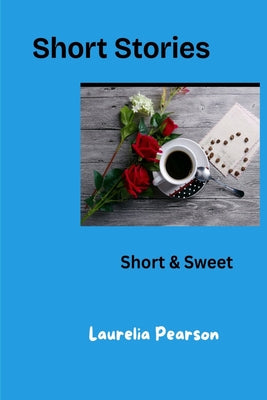 Book cover of Short Stories: Short and Sweet by Johnston, Sandra