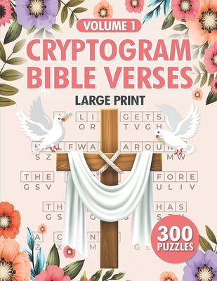 Cryptogram Bible Verses: 300 Large Print Christian Cryptograms Puzzle for Adults Vol 1 by This Design book cover