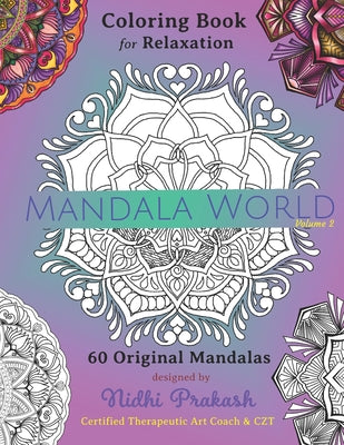 Book cover of Mandala Activity Book!! 60 Magnificent Original Mandalas Digitally hand drawn by a Certified Therapeutic Art Coach & Certified Zentangle Teacher! Mand by Prakash, Nidhi