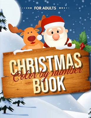 Christmas Color by Number Book for Adults: Easy Large Print Color by Numbers Christmas Coloring Book by Coloring Alchemy book cover
