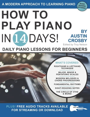 Book cover of How to Play Piano in 14 Days: Daily Piano Lessons for Beginners by Nelson, Troy