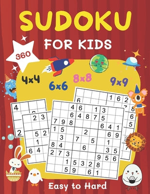360 Sudoku for Kids Easy to Hard: 4x4, 6x6, 8x8 & 9x9 Sudoku Puzzles Book for Kids Ages 6-8 & 8-12 with Solution Large Print by Alisscia B book cover